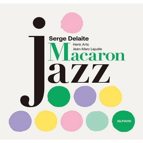 SERGE DELAITE / セルジュ・デラート / MACARON JAZZ