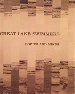 GREAT LAKE SWIMMERS / グレイト・レイク・スウィマーズ / BODIES AND MINDS