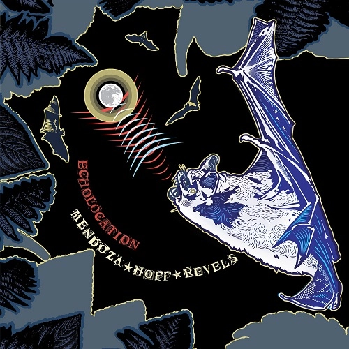 MENDOZA HOFF REVELS / Echolocation(LP)