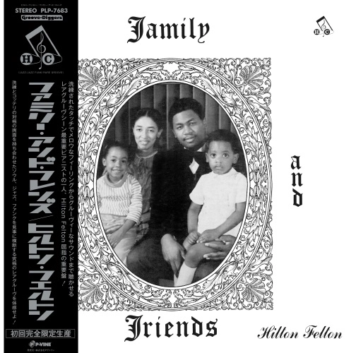 HILTON FELTON / ヒルトン・フェルトン / ファミリー・アンド・フレンズ (LP)