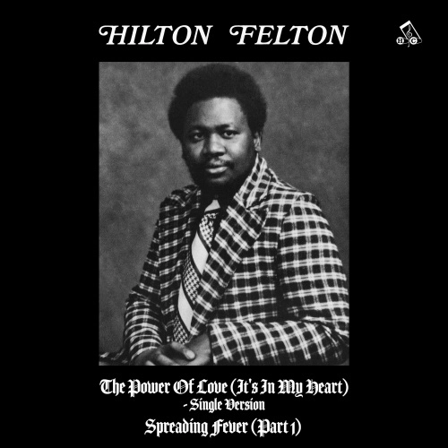 HILTON FELTON / ヒルトン・フェルトン / "ザ・パワー・オブ・ラヴ(イッツ・イン・マイ・ハート) / スプレッディング・フィーバー(パート1) (7"")"
