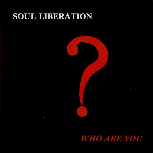SOUL LIBERATION / ソウル・リベレーション / フー・アー・ユウ? 
