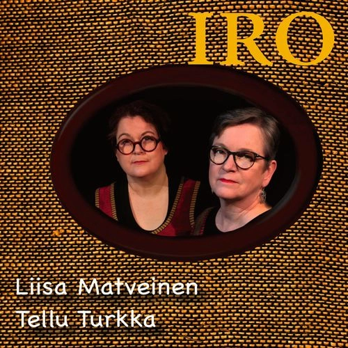 LIISA MATVEINEN & TELLU TURKKA / IRO