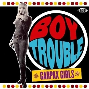 (オムニバス) / BOY TROUBLE:GARPAX GIRLS