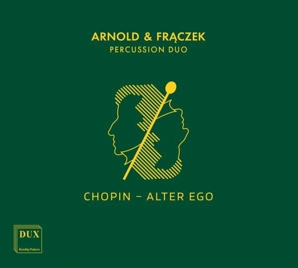 ARNOLD&FRACZEK PERCUSSION DUO / アルノルト&フロンチェク・パーカッション・デュオ / CHOPIN - ALTER EGO