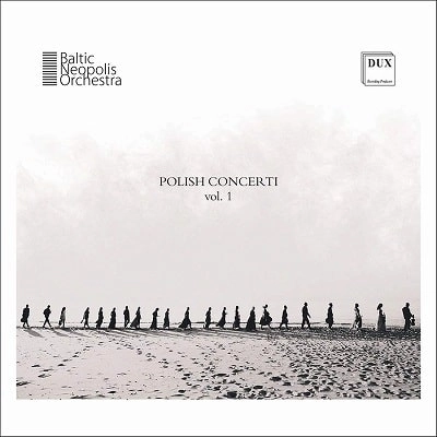BALTIC NEOPOLIS ORCHESTRA / バルティック・ネオポリス管弦楽団 / POLISH CONCERTI VOL.1