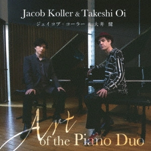JACOB COLLIER & KEN OOI / ジェイコブ・コーラー&大井健 / Art of the Piano Duo / ART OF THE PIANO DUO