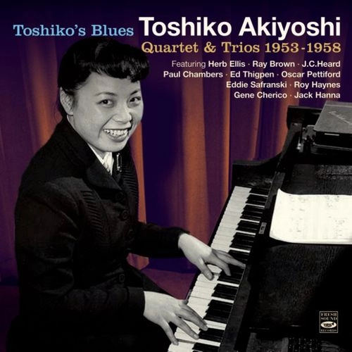 TOSHIKO AKIYOSHI / 秋吉敏子 / TOSHIKO'S BLUES-QUARTET & TRIOS 1953-1958