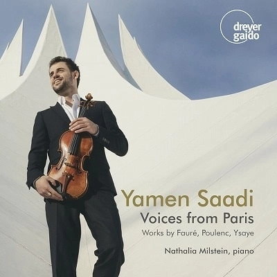 YAMEN SAADI / ヤメン・サーディ / パリからの声 ～ フォーレ、プーランク、イザイ