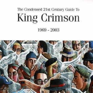KING CRIMSON / キング・クリムゾン / 愛蔵版 濃縮キング・クリムゾン in SHM-CDアンコール・プレス・プラス / THE CONDENSED 21ST CENTURY GUIDE TO KING CRIMSON 1969 - 2003
