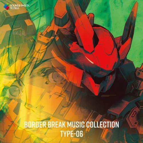GAME MUSIC / (ゲームミュージック) / BORDER BREAK MUSIC COLLECTION TYPE-06