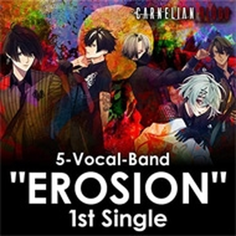 EROSION / 5-VOCAL-BAND"EROSION"1ST SINGLE FROM CARNELIAN BLOOD