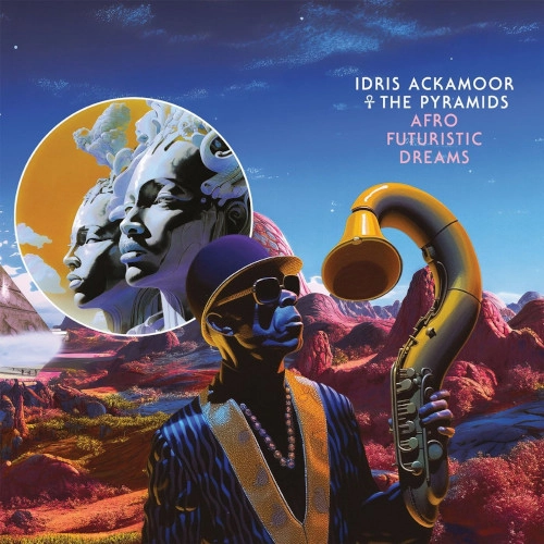 IDRIS ACKAMOOR & THE PYRAMIDS / イドリス・アッカムーア & ザ・ピラミッズ / AFRO FUTURISTIC DREAMS