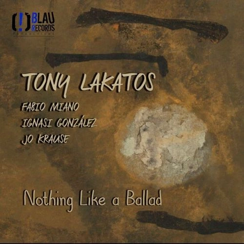 TONY LAKATOS / トニー・ラカトシュ / NOTHING LIKE A BALLAD