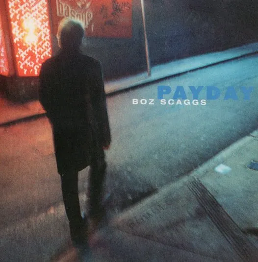 BOZ SCAGGS / ボズ・スキャッグス / PAYDAY