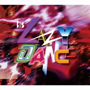 BiS (新生アイドル研究会) / LAZY DANCE