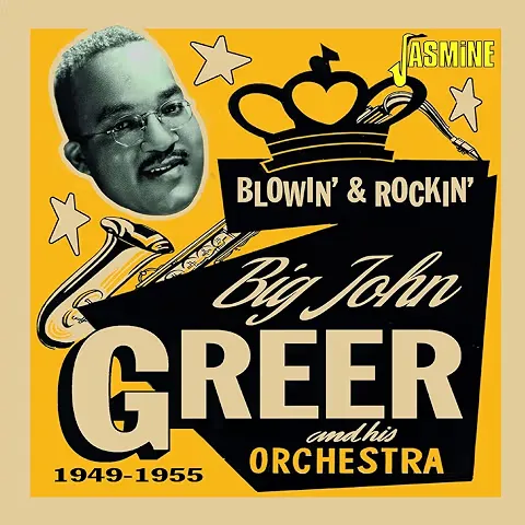 BIG JOHN GREER / BLOWIN' & ROCKIN'