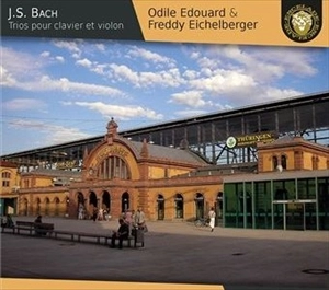 ODILE EDOUARD & FREDDY EICHELBERGER / BACH: TROIS POUR CLAVIER ET VIOLIN