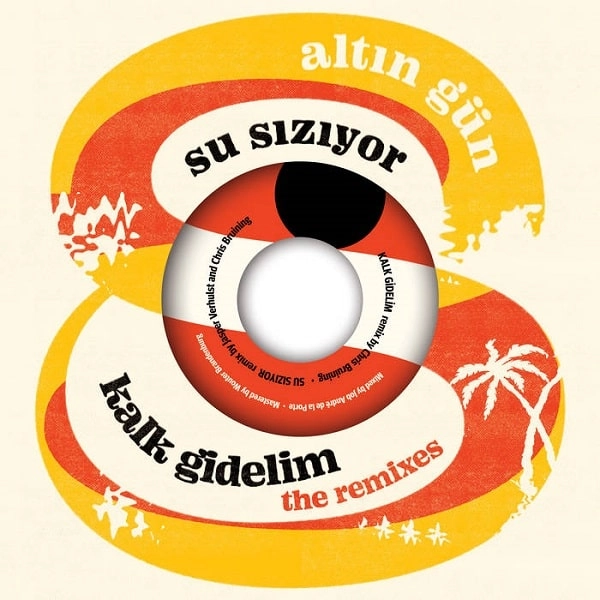ALTIN GUN / アルトゥン・ギュン / KALK GIDELIM (REMIX) / SU SIZIYOR (REMIX)