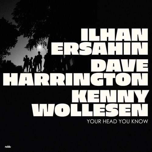 ILHAN ERSAHIN / イルハン・エルシャヒン / YOUR HEAD YOU KNOW