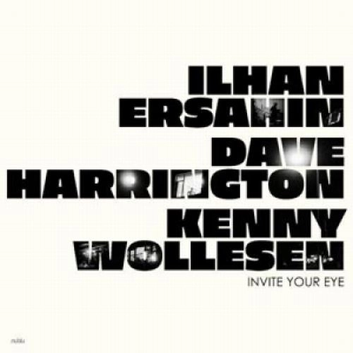 ILHAN ERSAHIN / イルハン・エルシャヒン / INVITE YOUR EYE