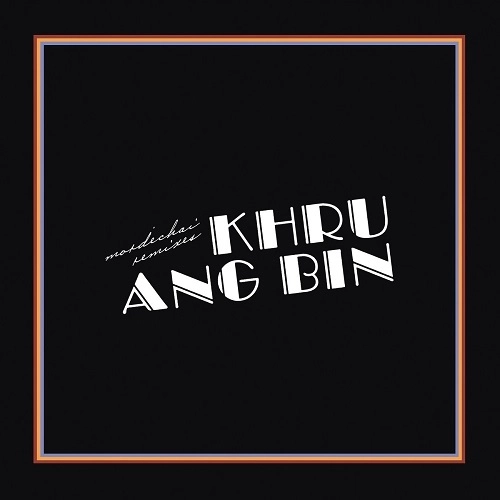 KHRUANGBIN / クルアンビン / MORDECHAI REMIXES (LP)