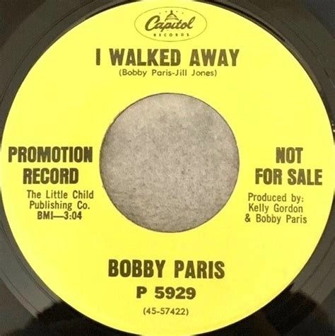 BOBBY PARIS / ALEXANDER PATTEN / I WALKED AWAY/A LIL LOVIN' SOMETIMES