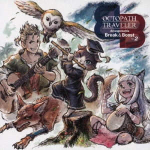 YASUNORI NISHIKI / 西木康智 / OCTOPATH TRAVELER Arrangements -Break & Boost- Vol.2 / OCTOPATH TRAVELER ARRANGEMENTS -BREAK & BOOST- VOL.2