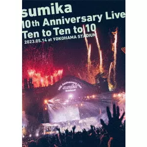sumika / sumika 10th Anniversary Live『Ten to Ten to 10』2023.05.14 at YOKOHAMA STADIUM