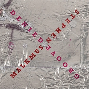 STEPHEN MALKMUS / スティーヴン・マルクマス / GROOVE DENIED