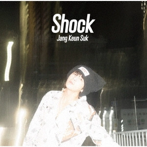 JANG KEUN-SUK / チャン・グンソク / Shock