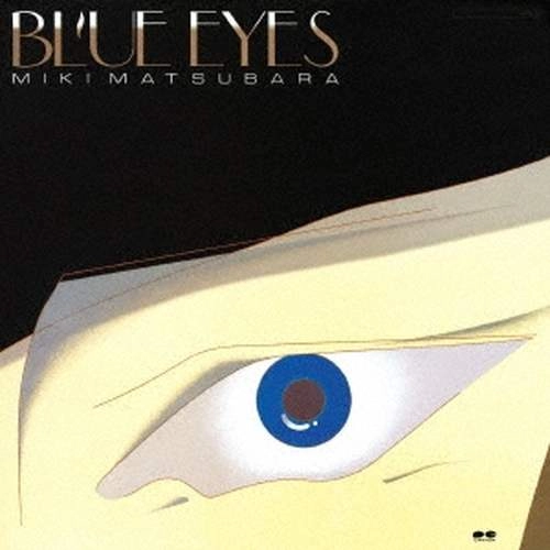 MIKI MATSUBARA / 松原みき / BLUE EYES(UHQCD)