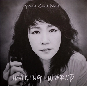 YOUN SUN NAH / ユン・サン・ナ / WAKING WORLD
