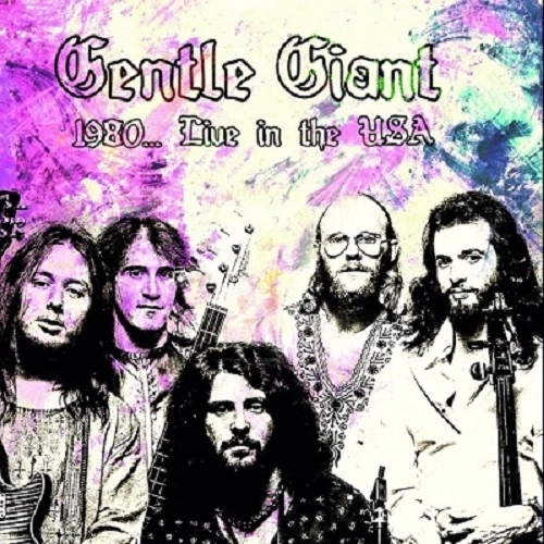 GENTLE GIANT / ジェントル・ジャイアント / 1980... LIVE IN THE USA
