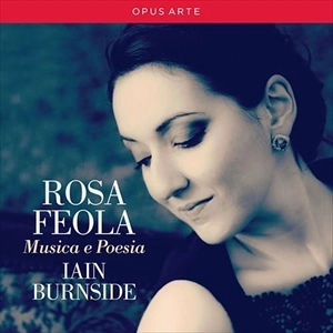 ROSA FEOLA / ロサ・フェオーラ / 音と詩-レスピーギ、マルトゥッチ、ポンキエッリ、ピンスティ、リスト歌曲集 / MUSICA E POESIA