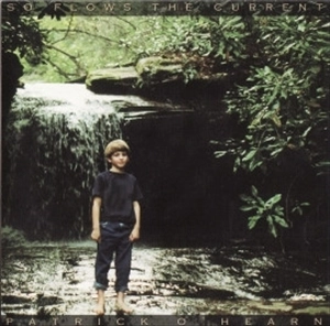 PATRICK O'HEARN / パトリック・オハーン / SO FLOWS THE CURRENT
