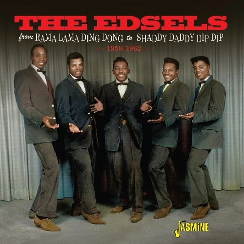 EDSELS / FROM RAMA LAMA DING DONG TO SHADDY DADDY DIP DIP, 1958-1962