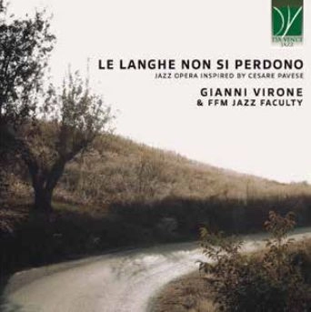 GIANNI VIRONE / ジャンニ・ヴィローネ / LE LANGHE NON SI PERDONO - JAZZ OPERA INSPIRED BY CESARE PAVESE
