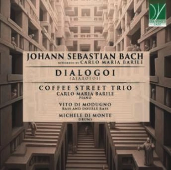 COFFEE STREET TRIO / コーヒー・ストリート・トリオ / DIALOGOI - JOHANN SEBASTIAN BACH REWORKED BY CARLO MARIA BARILE