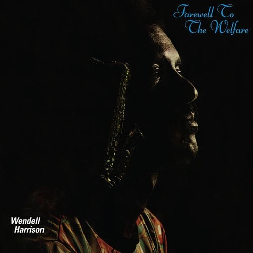 WENDELL HARRISON / ウェンデル・ハリソン / FAREWELL TO THE WELFARE