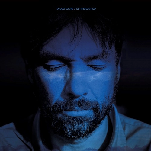 BRUCE SOORD / ブルース・ソード / LUMINESCENCE