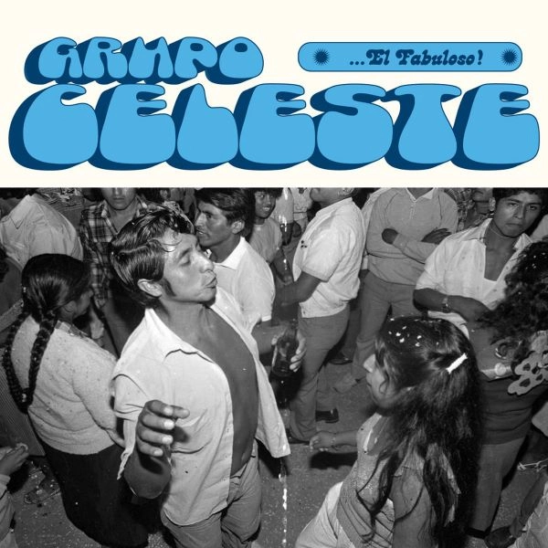 GRUPO CELESTE / グルーポ・セレステ / EL FABULOSO!
