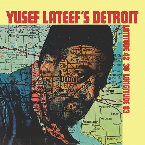 YUSEF LATEEF / ユセフ・ラティーフ / YUSEF LATEEF'S DETROIT LATITUDE 42 30' LONGITUDE 83