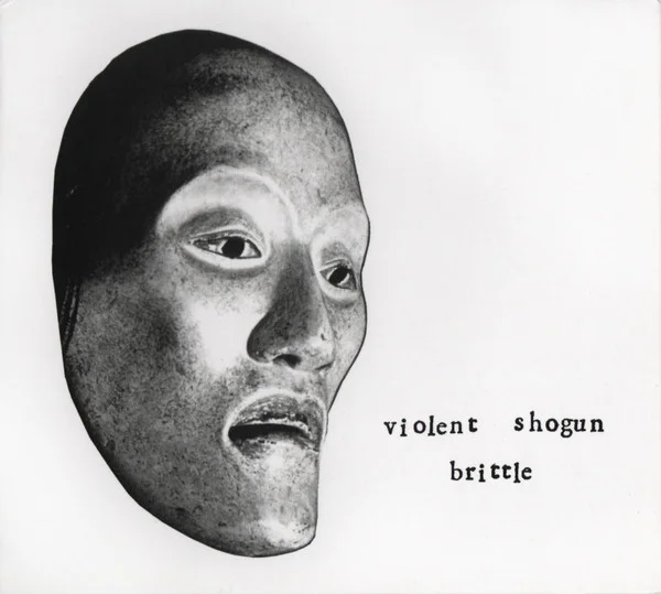 VIOLENT SHOGUN / BRITTLE
