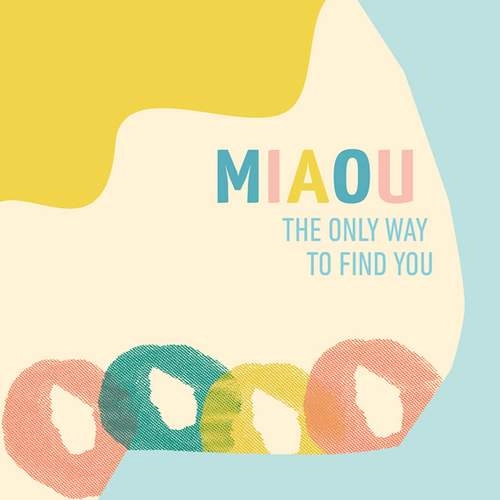 miaou / ミアオウ / The Only Way To Find You（CD）