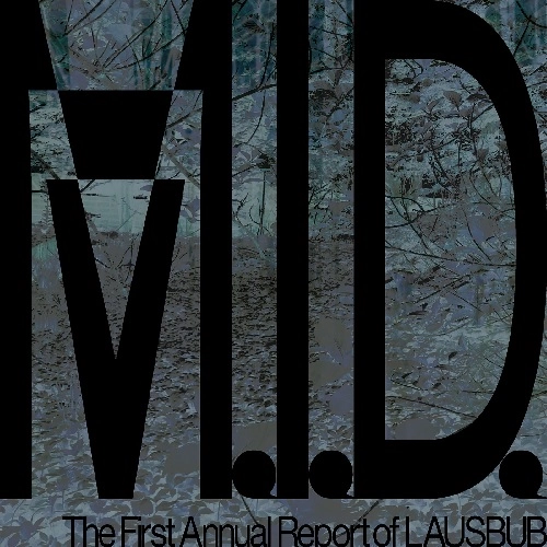 LAUSBUB / M.I.D. The First Annual Report of LAUSBUB（LP）