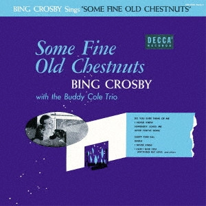 BING CROSBY / ビング・クロスビー / SOME FINE OLD CHESTNUTS / サム・ファイン・オールド・チェスナッツ