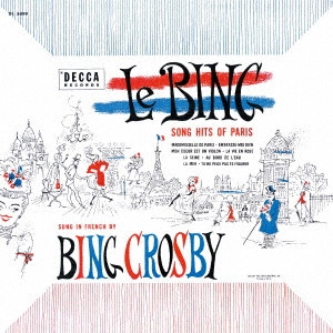 BING CROSBY / ビング・クロスビー / LE BING - SONG HITS OF PARIS / ル・ビング +3