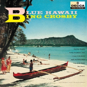 BING CROSBY / ビング・クロスビー / BLUE HAWAII / ブルー・ハワイ