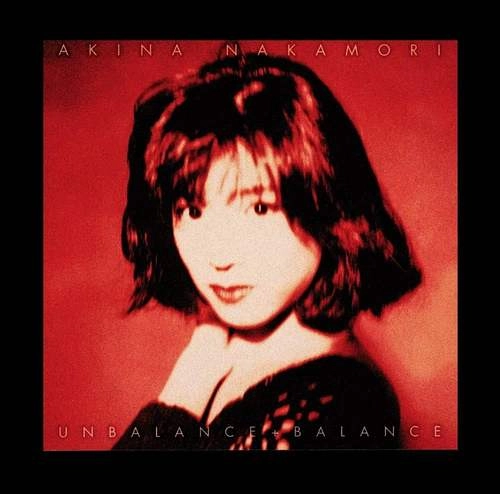 AKINA NAKAMORI / 中森明菜 / UNBALANCE+BALANCE +6